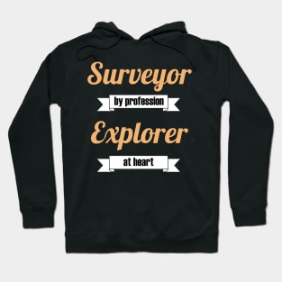 Surveyor by profession explorer at heart Hoodie